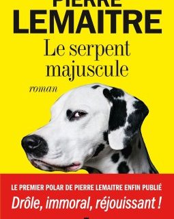 Trois bonnes raisons de lire les polars de Pierre Lemaître