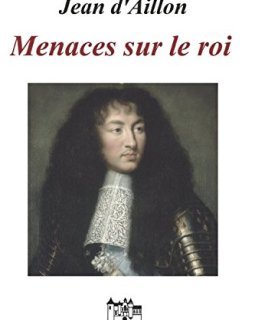 MENACES SUR LE ROI : Les enquêtes de Louis Fronsac