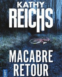 Macabre retour - Kathy Reichs