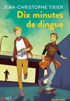 Dix minutes de dingue - Jean-Christophe Tixier