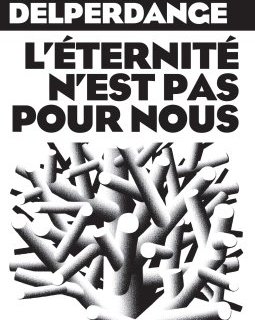 L'éternité n'est pas pour nous - Patrick Delperdange