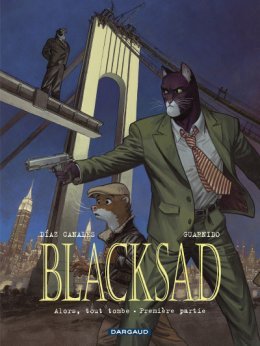 Blacksad, Tome 6 : Alors, tout tombe (Première partie) - Juan Diaz Canales et Juanjo Guarnido