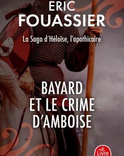 Bayard et le crime d'Amboise - Éric Fouassier