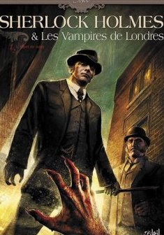 Sherlock Holmes & Les Vampires de Londres, Tome 1 : L'Appel du sang