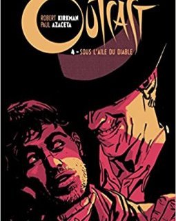 Outcast tome 4 - Sous l'aile du Diable - Robert Kirkman - Elizabeth Breitweiser