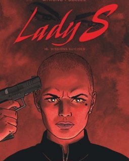 Lady S Tome 16 - Missions suicides - Philippe Aymond et Laurent-Frédéric Bollée