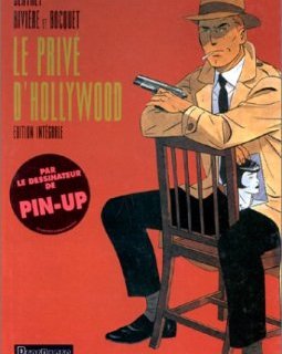 Le Privé d'Hollywood (édition intégrale) - tome 1 - Le Privé d'Hollywood (édition intégrale) - Berthet - François Rivière - José-Louis Bocquet