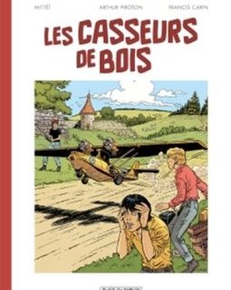 Les casseurs de bois - Arthur Piroton - Francis Carin - Minte - Mittéï -