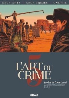 L'Art du Crime - Tome 05 : Le Rêve De Curtis Lowell - Olivier Berlion - Marc Omeyer