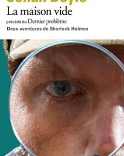 La Maison vide/Dernier Problème - Arthur Conan Doyle
