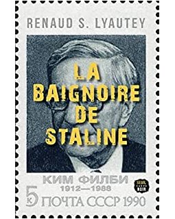 La baignoire de Staline - Renaud S. Lyautey