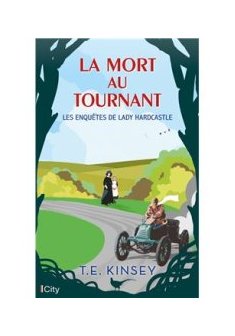 La mort au tournant, les enquêtes de Lady Hardcastle - T. E. Kinsey