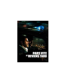 Pars vite et reviens tard