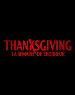 Thanksgiving : La semaine de l'horreur, nouveau film terrifiant.