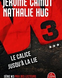 Le calice jusqu'à la lie (W3, Tome 3) - Jérôme Camut - Nathalie Hug