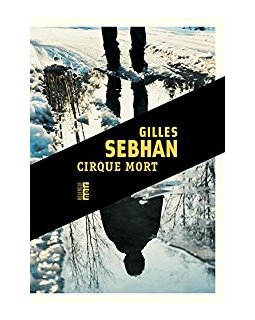 Cirque mort - Gilles SEBHAN