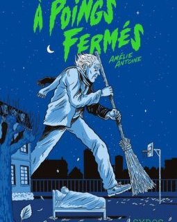 À poings fermés - Amélie Antoine