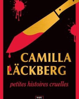 Petites histoires cruelles - Camilla Läckberg 