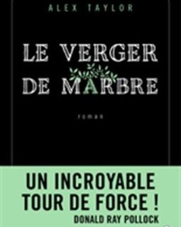 Le verger de marbre - Alex Taylor