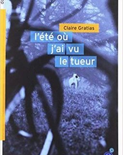 L'été où j'ai vu le tueur - Claire Gratias
