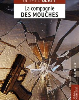 La compagnie des mouches - Gérard Glatt