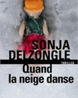 Quand la neige danse - Sonja Delzongle