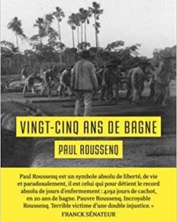 Vingt cinq ans de Bagne - Paul Roussenq
