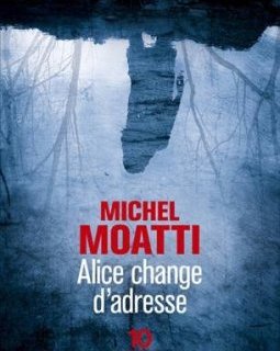 Alice change d'adresse - Michel MOATTI