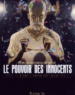 Le pouvoir des innocents - Tome 1 - Luc Brunschwig