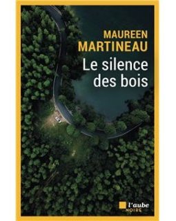 Le silence des bois - Maureen Martineau 