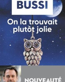 On la trouvait plutôt jolie - Michel BUSSI