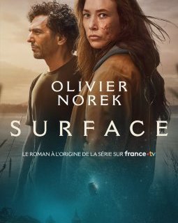 L'adaptation de la série Surface d'Olivier Norek arrive sur France 2 le 1er septembre !