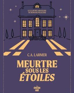 Meurtre sous les étoiles - C.A. Larmer
