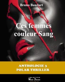 Ces femmes couleur sang (Anthologie) - Bruno Baudart