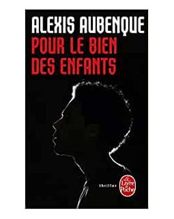 Pour le bien des enfants - Alexis Aubenque