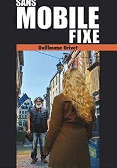 Sans Mobile Fixe - Guillaume Grivet