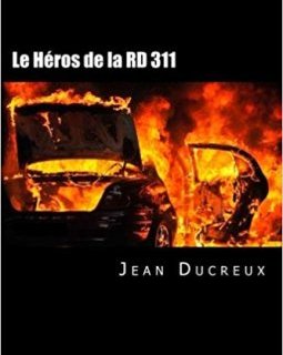 Le héros de la RD311 - Jean DUCREUX