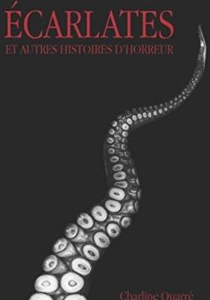 Écarlates : et autres histoires d'horreur - Charline Quarré