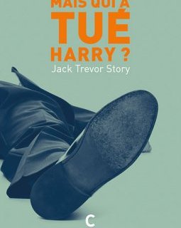 Mais qui a tué Harry - Jack Trevor Story
