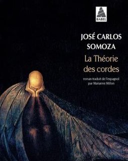 La Théorie des cordes - José Carlos Somoza