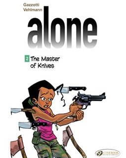 Alone - tome 2 The Master of Knives (02) - Gazzotti - Vehlmann