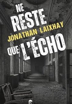 Ne reste que l'écho - Jonathan Laixhay