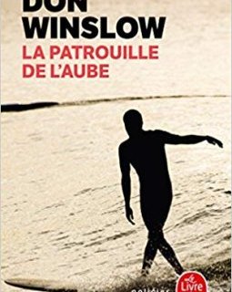 La Patrouille de l'aube - Don Winslow