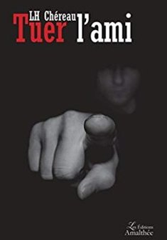 Tuer l'ami - LH Chereau 