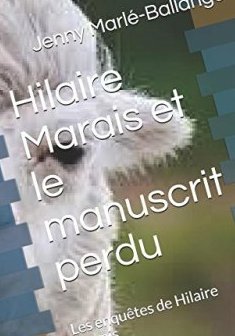 Hilaire Marais et le manuscrit perdu : Les enquêtes de Hilaire Marais - Jenny Marlé-Ballangé