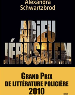Adieu Jérusalem - Alexandra Schwartzbrod 