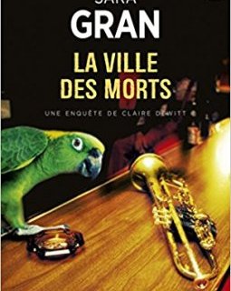 La Ville des Morts - Sara Gran