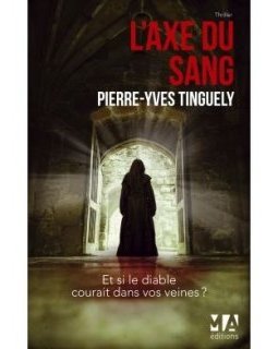L'axe du sang - Pierre-Yves Tinguely