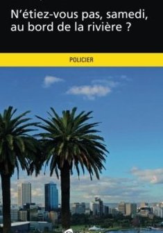 N'étiez-vous pas, samedi, au bord de la rivière ?