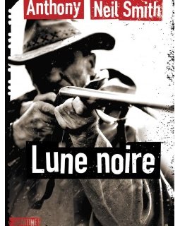 Lune Noire, un extrait du nouveau roman d'Anthony Neil Smith
